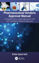 Pharmaceutical Vendors Approval Manual (A Comprehensive Quality Manual for API and Packaging Material Approval) by Erfan Syed Asif, 9781032038131