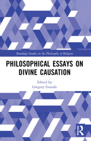 Philosophical Essays on Divine Causation by Gregory Ganssle, 9781032194455