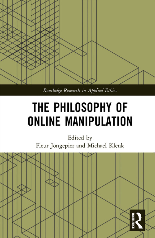 The Philosophy of Online Manipulation by Fleur Jongepier, Michael Klenk, 9781032071145