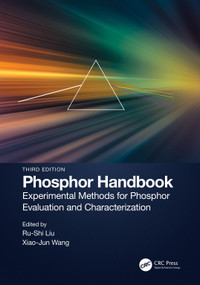 Phosphor Handbook (Experimental Methods for Phosphor Evaluation and Characterization) by Ru-Shi Liu, Xiaojun Wang, 9780367566227