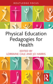 Physical Education Pedagogies for Health - 9781032127170 by Lorraine Cale, Jo Harris, 9781032127170