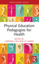 Physical Education Pedagogies for Health - 9781032127170 by Lorraine Cale, Jo Harris, 9781032127170