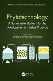 Phytotechnology (A Sustainable Platform for the Development of Herbal Products) by Wanderley Pereira Oliveira, 9781032126166