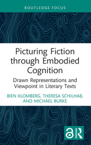 Picturing Fiction through Embodied Cognition (Drawn Representations and Viewpoint in Literary Texts) - 9781032125916 by Bien Klomberg, Theresa Schilhab, Michael Burke, 9781032125916