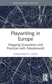 Playwriting in Europe (Mapping Ecosystems and Practices with Fabulamundi) - 9780367503130 by Margherita Laera, 9780367503130