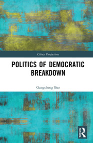 Politics of Democratic Breakdown by Gangsheng Bao, 9781032266169