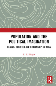 Population and the Political Imagination (Census, Register and Citizenship in India) - 9781032253633 by R.B. Bhagat, 9781032253633