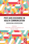 Post-AIDS Discourse in Health Communication (Sociocultural Interpretations) by Ambar Basu, Andrew R. Spieldenner, Patrick J. Dillon, 9781032077529