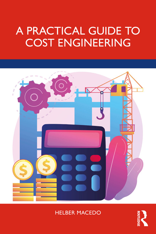 A Practical Guide to Cost Engineering by Helber Macedo, 9781032505824