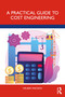 A Practical Guide to Cost Engineering by Helber Macedo, 9781032505824
