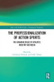 The Professionalization of Action Sports (The Changing Roles of Athletes, Industry and Media) by Guillaume Dumont, Holly Thorpe, 9781032204048