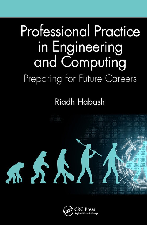 Professional Practice in Engineering and Computing (Preparing for Future Careers) by Riadh Habash, 9781032653907