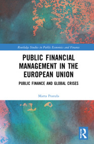Public Financial Management in the European Union (Public Finance and Global Crises) by Marta Postuła, 9781032118918