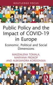 Public Policy and the Impact of COVID-19 in Europe (Economic, Political and Social Dimensions) - 9781032119939 by Magdalena Tomala, Maryana Prokop, Aleksandra Kordonska, 9781032119939