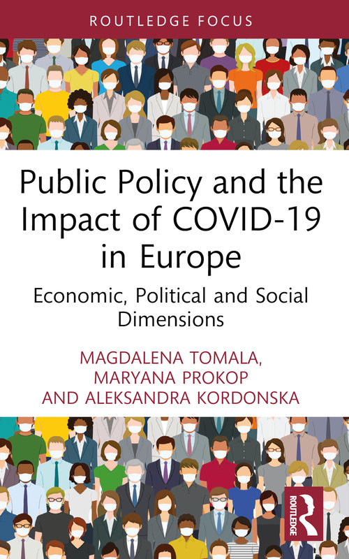 Public Policy and the Impact of COVID-19 in Europe (Economic, Political and Social Dimensions) - 9781032119939 by Magdalena Tomala, Maryana Prokop, Aleksandra Kordonska, 9781032119939