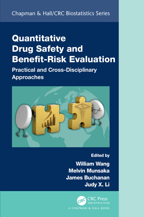 Quantitative Drug Safety and Benefit Risk Evaluation (Practical and Cross-Disciplinary Approaches) by William Wang, Melvin Munsaka, James Buchanan, Judy Li, 9781032191119