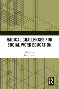 Radical Challenges for Social Work Education by Jane Fenton, 9781032218199
