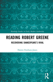 Reading Robert Greene (Recovering Shakespeare's Rival) by Darren Freebury-Jones, 9781032154091