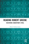 Reading Robert Greene (Recovering Shakespeare's Rival) by Darren Freebury-Jones, 9781032154091