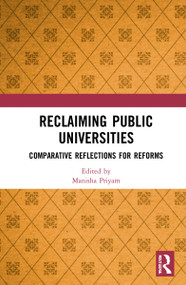 Reclaiming Public Universities (Comparative Reflections for Reforms) - 9781032134796 by Manisha Priyam, 9781032134796