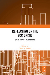 Reflecting on the GCC Crisis (Qatar and Its Neighbours) by David B. Roberts, 9781032172170