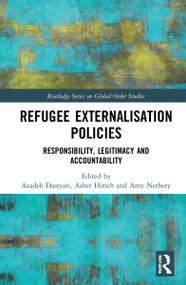 Refugee Externalisation Policies (Responsibility, Legitimacy and Accountability) - 9780367765095 by Azadeh Dastyari, Amy Nethery, Asher Hirsch, 9780367765095