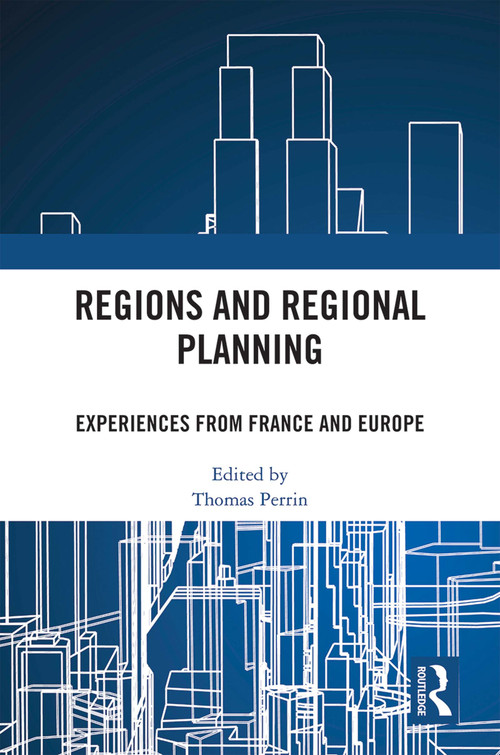 Regions and Regional Planning (Experiences from France and Europe) by Thomas Perrin, 9781032278193