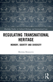 Regulating Transnational Heritage (Memory, Identity and Diversity) by Merima Bruncevic, 9781032080598