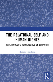 The Relational Self and Human Rights (Paul Ricoeur's Hermeneutics of Suspicion) - 9781032249100 by Tatiana Hansbury, 9781032249100