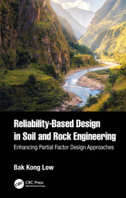 Reliability-Based Design in Soil and Rock Engineering (Enhancing Partial Factor Design Approaches) by Bak Kong Low, 9780367631406