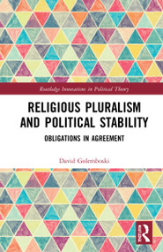 Religious Pluralism and Political Stability (Obligations in Agreement) by David Golemboski, 9781032187297