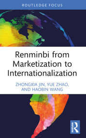 Renminbi from Marketization to Internationalization - 9781032305516 by Zhongxia Jin, Yue Zhao, Haobin Wang, 9781032305516