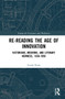 Re-Reading the Age of Innovation (Victorians, Moderns, and Literary Newness, 1830-1950) by Louise Kane, 9781032043623
