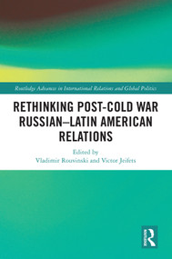 Rethinking Post-Cold War Russian-Latin American Relations - 9781032024400 by Vladimir Rouvinski, Victor Jeifets, 9781032024400
