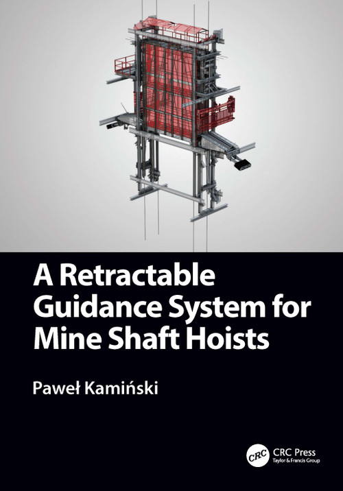 A Retractable Guidance System for Mine Shaft Hoists - 9781032128979 by Paweł Kamiński, 9781032128979