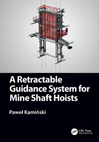 A Retractable Guidance System for Mine Shaft Hoists - 9781032128979 by Paweł Kamiński, 9781032128979