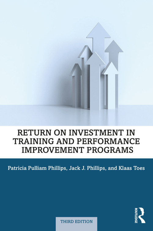 Return on Investment in Training and Performance Improvement Programs - 9781032754048 by Patricia Pulliam Phillips, Jack J. Phillips, Klaas Toes, 9781032754048