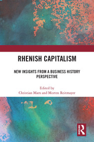 Rhenish Capitalism (New Insights from a Business History Perspective) by Christian Marx, Morten Reitmayer, 9781032193175