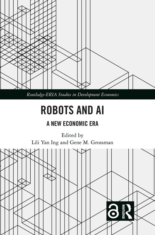 Robots and AI (A New Economic Era) by Lili Yan Ing, Gene M. Grossman, 9781032230672