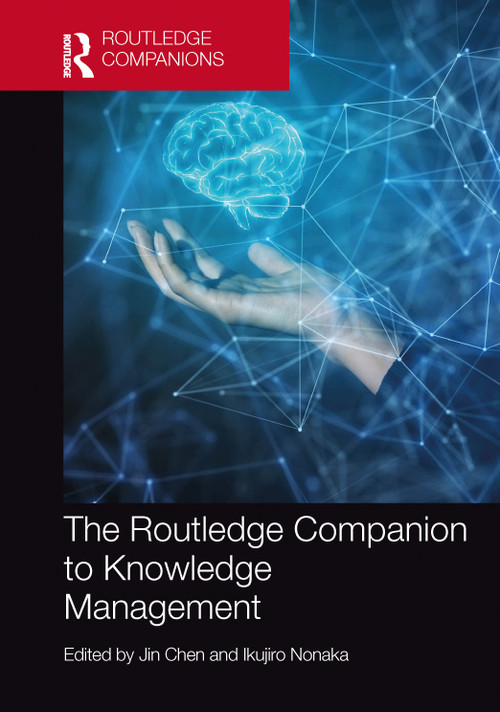 The Routledge Companion to Knowledge Management by Jin Chen, Ikujiro Nonaka, 9780367631048