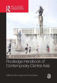 Routledge Handbook of Contemporary Central Asia by Rico Isaacs, Erica Marat, 9781032050096