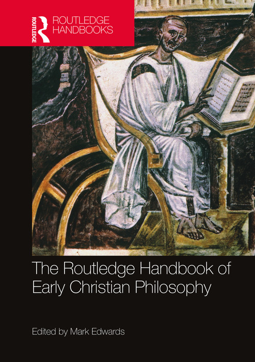 The Routledge Handbook of Early Christian Philosophy by Mark Edwards, 9780367619121