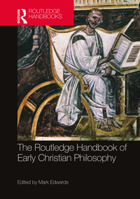 The Routledge Handbook of Early Christian Philosophy by Mark Edwards, 9780367619121