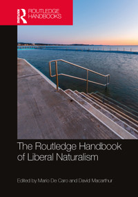 The Routledge Handbook of Liberal Naturalism by Mario De Caro, David Macarthur, 9781032205106
