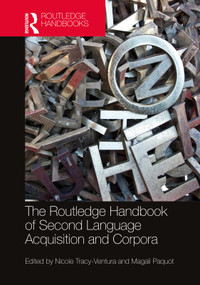 The Routledge Handbook of Second Language Acquisition and Corpora by Nicole Tracy-Ventura, Magali Paquot, 9780367635749