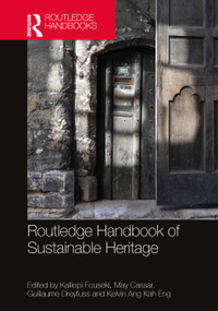 Routledge Handbook of Sustainable Heritage by Kalliopi Fouseki, May Cassar, Guillaume Dreyfuss, Kelvin Ang Kah Eng, 9781032276991