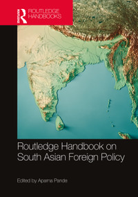 Routledge Handbook on South Asian Foreign Policy by Aparna Pande, 9781032050324