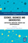 Science, Business and Universities (Cooperation, Knowledge Transfer and Entrepreneurship) by Joanna Duda, Tomasz Bernat, 9781032192369
