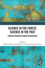Science in the Forest, Science in the Past (Further Interdisciplinary Explorations) by Willard McCarty, Geoffrey E. R. Lloyd, Aparecida Vilaça, 9781032150727