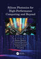 Silicon Photonics for High-Performance Computing and Beyond by Mahdi Nikdast, Sudeep Pasricha, Gabriela Nicolescu, Ashkan Seyedi, Di Liang, 9781032122441